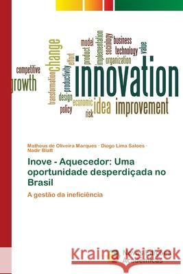 Inove - Aquecedor: Uma oportunidade desperdiçada no Brasil de Oliveira Marques, Matheus 9786202175968 Novas Edicioes Academicas - książka