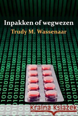 Inpakken of wegwezen Wassenaar, Trudy M. 9781500168780 Createspace - książka