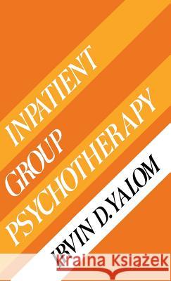 Inpatient Group Psychotherapy Irvin D. Yalom 9780465032983 Basic Books - książka