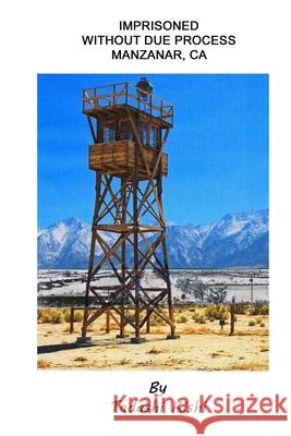 Inprisoned Without Due Process Tadashi Kishi 9781541278950 Createspace Independent Publishing Platform - książka