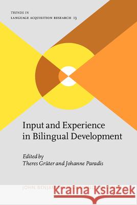 Input and Experience in Bilingual Development Theres Gruter Johanne Paradis  9789027244024 John Benjamins Publishing Co - książka