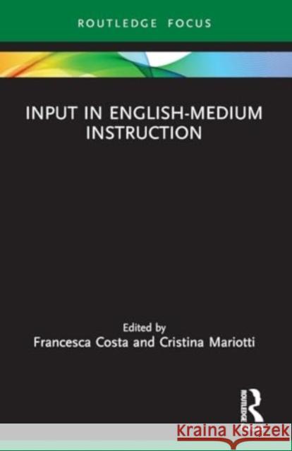 Input in English-Medium Instruction Francesca Costa Cristina Mariotti 9781032192673 Taylor & Francis Ltd - książka