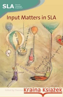 Input Matters in Sla Thorsten Piske (University of Education  Martha Young-Scholten (University of New  9781847691101 Multilingual Matters Ltd - książka