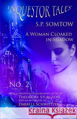 Inquestor Tales Two: A Woman Cloaked in Shadow Theodre Sturgeon Darrell Schweitzer S. P. Somtow 9781940999173 Diplodocus Press - książka