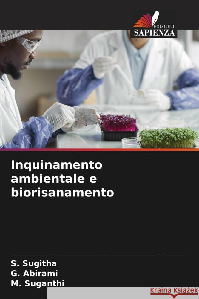 Inquinamento ambientale e biorisanamento S. Sugitha G. Abirami M. Suganthi 9786206964940 Edizioni Sapienza - książka