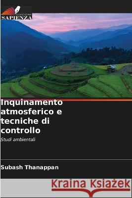 Inquinamento atmosferico e tecniche di controllo Subash Thanappan 9786205831939 Edizioni Sapienza - książka