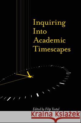 Inquiring Into Academic Timescapes Filip Vostal 9781789739121 Emerald Publishing Limited - książka