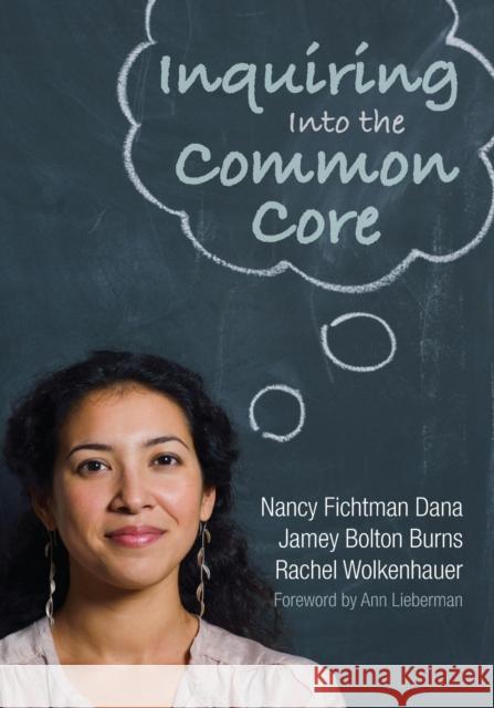 Inquiring Into the Common Core Nancy Fichtman Dana 9781452274263  - książka