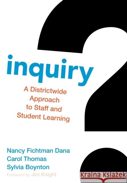 Inquiry: A Districtwide Approach to Staff and Student Learning Fichtman Dana, Nancy 9781412992473 Corwin Press - książka