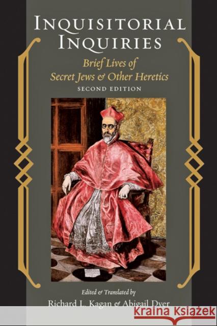 Inquisitorial Inquiries: Brief Lives of Secret Jews and Other Heretics Kagan, Richard L. 9781421403403  - książka