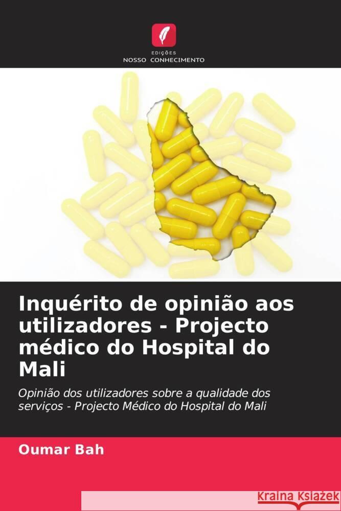 Inquérito de opinião aos utilizadores - Projecto médico do Hospital do Mali Bah, Oumar 9786204431000 Edições Nosso Conhecimento - książka