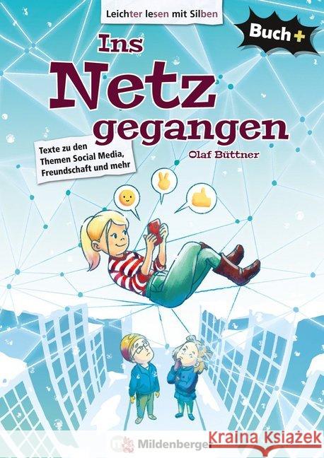 Ins Netz gegangen : Texte zum Thema Social Media, Freundschaft und mehr. Schülerbuch Büttner, Olaf 9783619054244 Mildenberger - książka