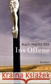 Ins Offene : Roman. Ausgezeichnet mit dem Thaddäus-Troll-Preis 1999 Ott, Karl-Heinz   9783455400069 Hoffmann und Campe - książka