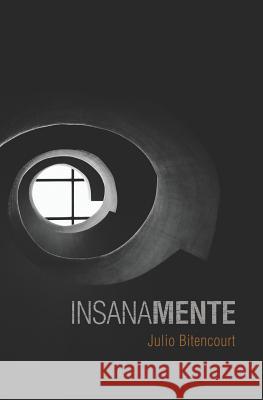 Insanamente Julio Bitencourt 9781520751375 Independently Published - książka