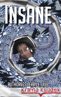 Insane Authoress Terry E. Lyle 9781481748513 Authorhouse - książka