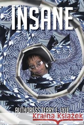 Insane Authoress Terry E. Lyle 9781481748520 Authorhouse - książka