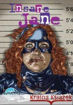 Insane Jane: Doctors Without Patience #2 Zachary Hunchar Darren G. Davis Marcelo Salaza 9781949738261 Tidalwave Productions - książka