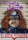 Insane Jane: Doctors Without Patience #2 Zachary Hunchar Darren G. Davis Marcelo Salaza 9781949738261 Tidalwave Productions