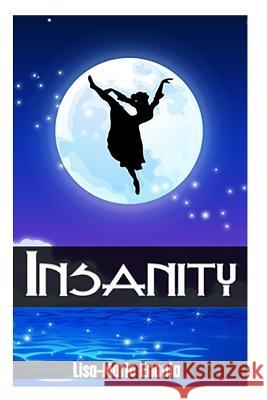 Insanity L. Lisa-Marie Enaaj 9781508868125 Createspace Independent Publishing Platform - książka