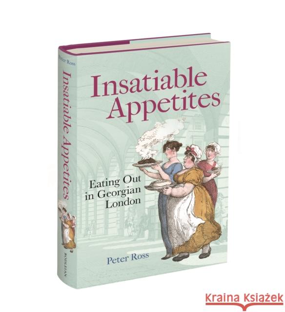 Insatiable Appetites Peter Ross 9781851246649 Bodleian Library - książka