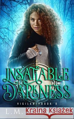 Insatiable Darkness LM Preston 9781983940231 Createspace Independent Publishing Platform - książka