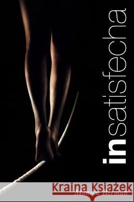 Insatisfecha Monica Berman 9781482531831 Createspace - książka