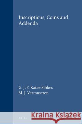Inscriptions, Coins and Addenda M. J. Vermaseren G. J. F. Kater-Sibbes 9789004047792 Brill Academic Publishers - książka