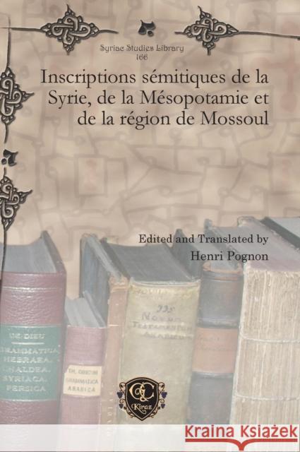 Inscriptions Semitiques de La Syrie, de La Mesopotamie Et de La Region de Mossoul Henri Pognon 9781617194184 Gorgias Press - książka