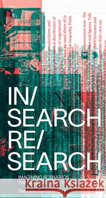IN/Search RE/Search: Imagining Scenarios Through Art and Design Gabrielle Kennedy 9789492095800 Valiz - książka