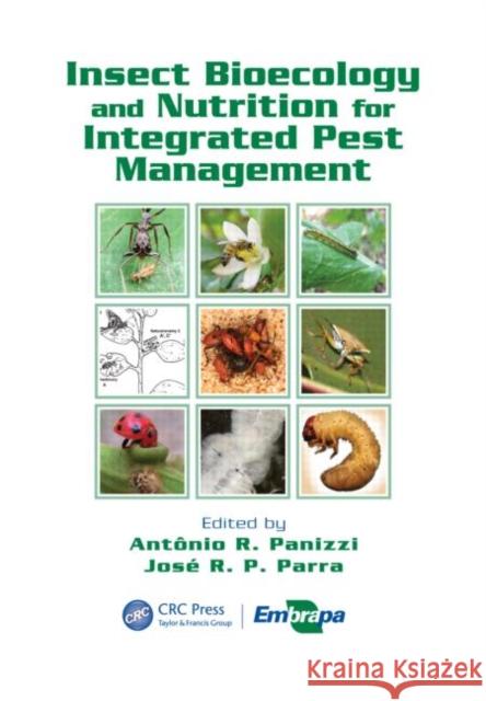 Insect Bioecology and Nutrition for Integrated Pest Management Antonio Ricardo Panizzi Jose R. P. Parra 9781439837085 CRC Press - książka