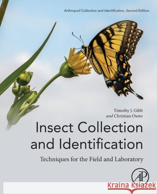 Insect Collection and Identification: Techniques for the Field and Laboratory Timothy J. Gibb Christian Oseto 9780128165706 Academic Press - książka
