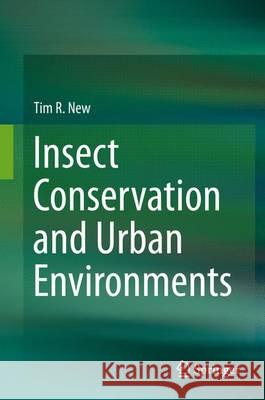 Insect Conservation and Urban Environments Tim R. New 9783319212234 Springer - książka