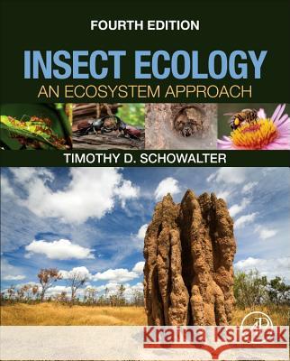 Insect Ecology: An Ecosystem Approach Timothy D. Schowalter 9780128030332 Academic Press - książka