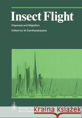 Insect Flight: Dispersal and Migration Danthanarayana, Wijesiri 9783642711572 Springer - książka