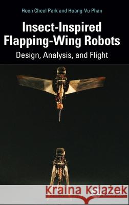 Insect-Inspired Flapping-Wing Robots: Design, Analysis, and Flight Hoang-Vu Phan 9781032996400 CRC Press - książka