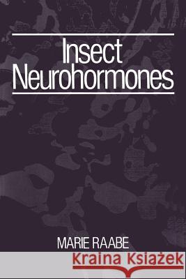 Insect Neurohormones Marie Raabe 9781468440157 Springer - książka