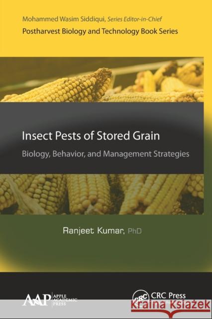 Insect Pests of Stored Grain: Biology, Behavior, and Management Strategies Ranjeet Kumar 9781774636824 Apple Academic Press - książka