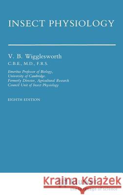 Insect Physiology Vincent B. Wigglesworth V. B. Wigglesworth 9780412264603 Springer - książka