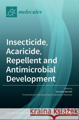 Insecticide, Acaricide, Repellent and Antimicrobial Development Giovanni Benelli 9783036532387 Mdpi AG - książka