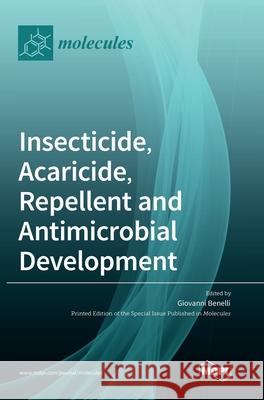 Insecticide, Acaricide, Repellent and Antimicrobial Development Giovanni Benelli 9783036532394 Mdpi AG - książka
