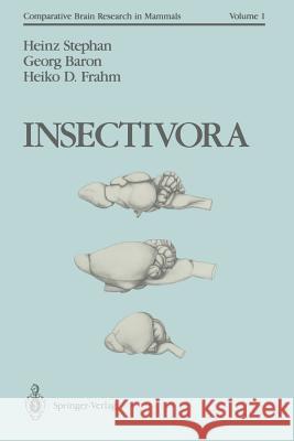 Insectivora: With a Stereotaxic Atlas of the Hedgehog Brain Stephan, Heinz 9781461391265 Springer - książka