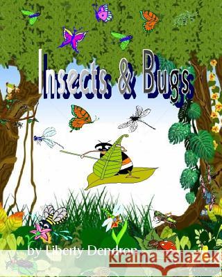 Insects & Bugs Liberty Dendron 9781489568083 Createspace - książka
