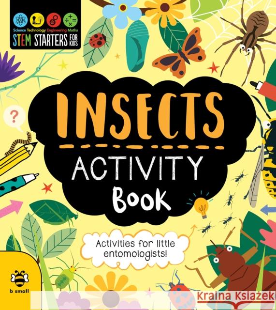 Insects Activity Book: Activities for Little Entomologists Sam Hutchinson 9781916851726 b small publishing limited - książka