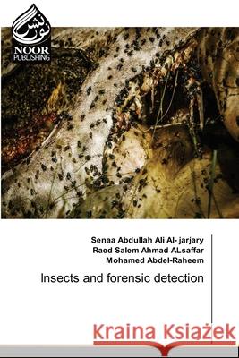 Insects and forensic detection Senaa Abdulla Raed Sale Mohamed Abdel-Raheem 9786207478415 Noor Publishing - książka