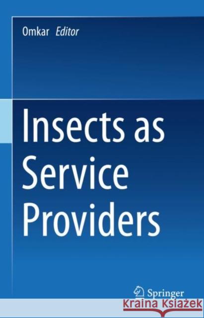 Insects as Service Providers Omkar 9789811934056 Springer - książka