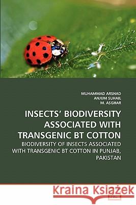 Insects' Biodiversity Associated with Transgenic BT Cotton Muhammad Arshad Anjum Suhail M. Asghar 9783639287769 VDM Verlag - książka