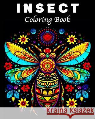 Insects Coloring Book: 70 Unique Insects and Bugs Patterns Mandala Coloring Book Lea Schöning Bb 9798211074101 Blurb - książka