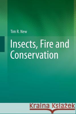 Insects, Fire and Conservation Tim R. New 9783319382401 Springer - książka