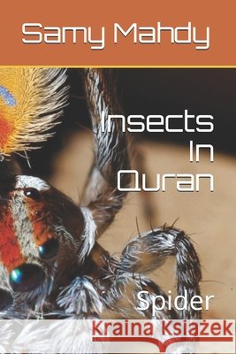 Insects In Quran: Spider Mahdy, Samy 9798736305490 Independently Published - książka