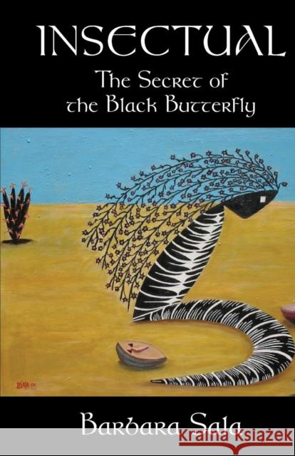 Insectual: The Secret of the Black Butterfly Barbara Sala 9781632633422 Booklocker.com - książka